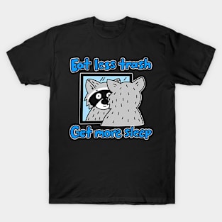 Eat Less Trash Get More Sleep Funny Apparel T-Shirt